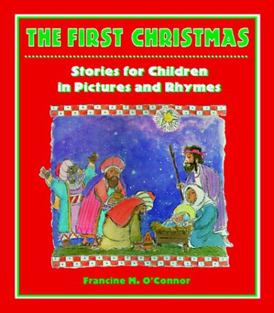 The First Christmas: Stories for Children in Pictures and Rhyme,Used
