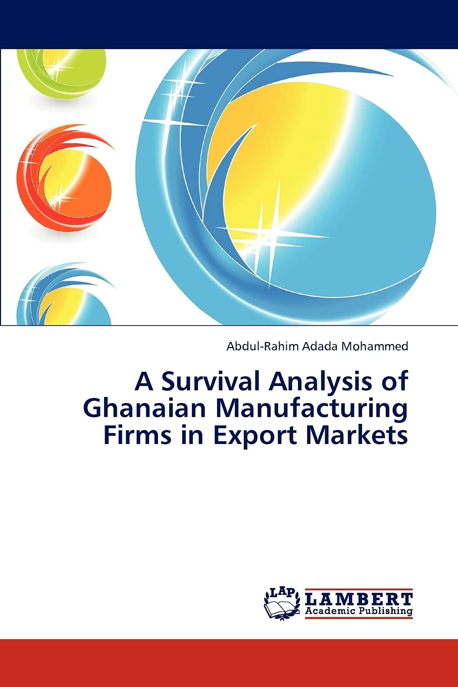 A Survival Analysis of Ghanaian Manufacturing Firms in Export Markets,Used