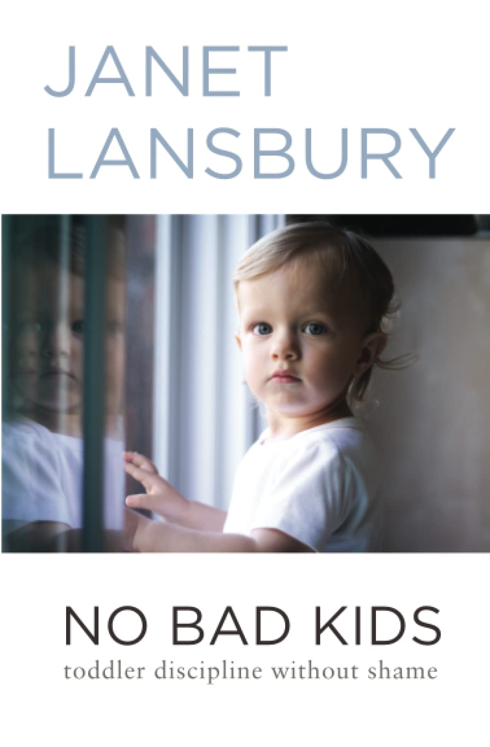 No Bad Kids: Toddler Discipline Without Shame,Used