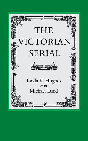 The Victorian Serial (Victorian Literature And Culture Series),Used