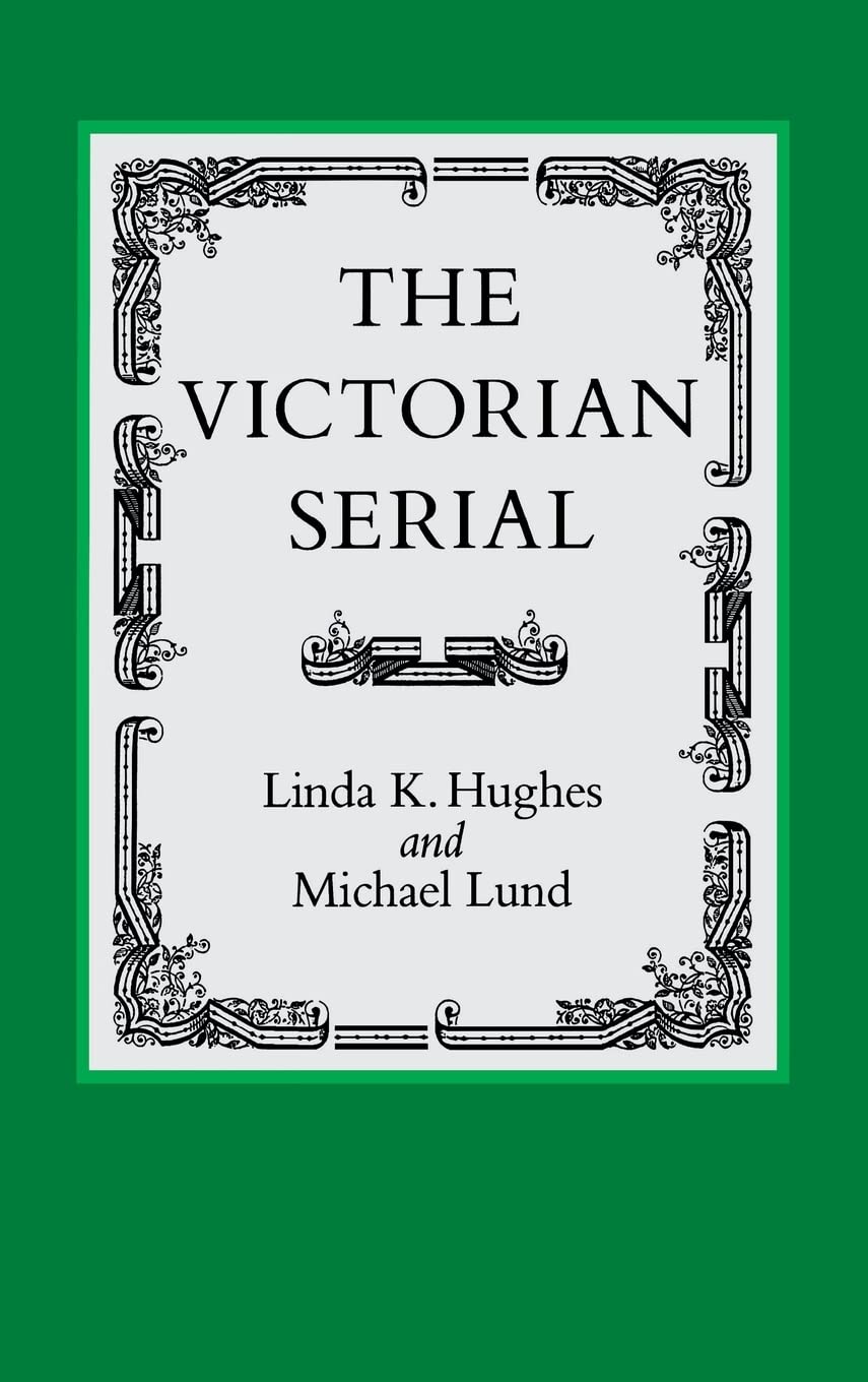 The Victorian Serial (Victorian Literature And Culture Series),Used