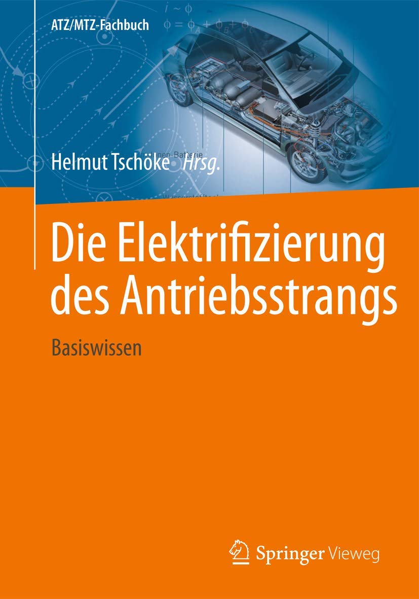 Die Elektrifizierung des Antriebsstrangs: Basiswissen (ATZ/MTZFachbuch) (German Edition),Used