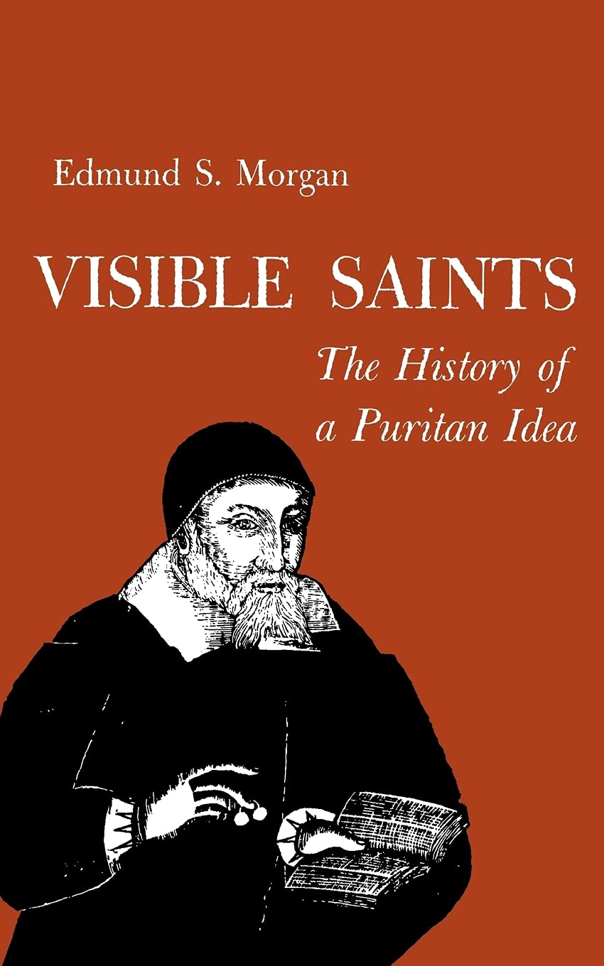 Visible Saints: The History of a Puritan Idea,Used