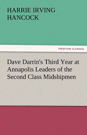 Dave Darrin's Third Year at Annapolis Leaders of the Second Class Midshipmen,Used