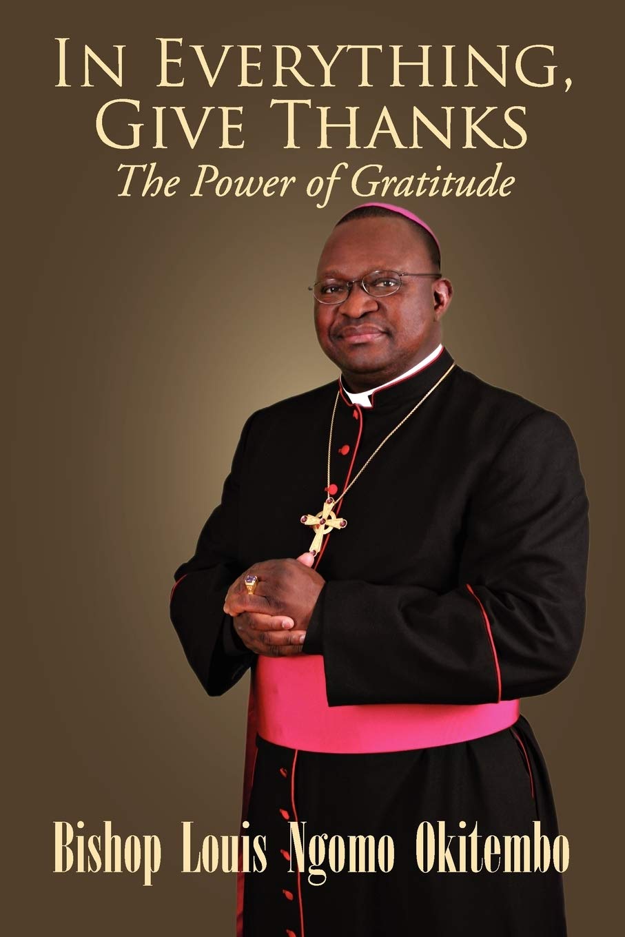In Everything, Give Thanks: The Power Of Gratitude,Used