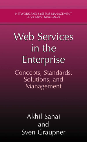 Web Services in the Enterprise: Concepts, Standards, Solutions, and Management (Network and Systems Management),Used
