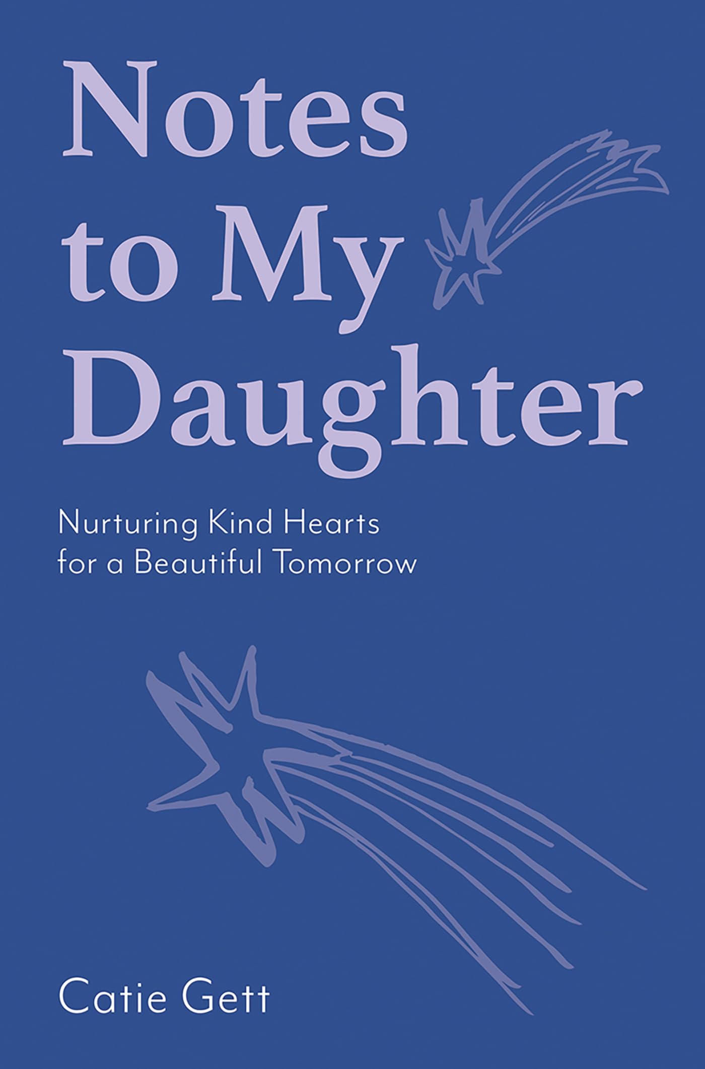 Notes to My Daughter: Nurturing Kind Hearts for a Beautiful Tomorrow,New
