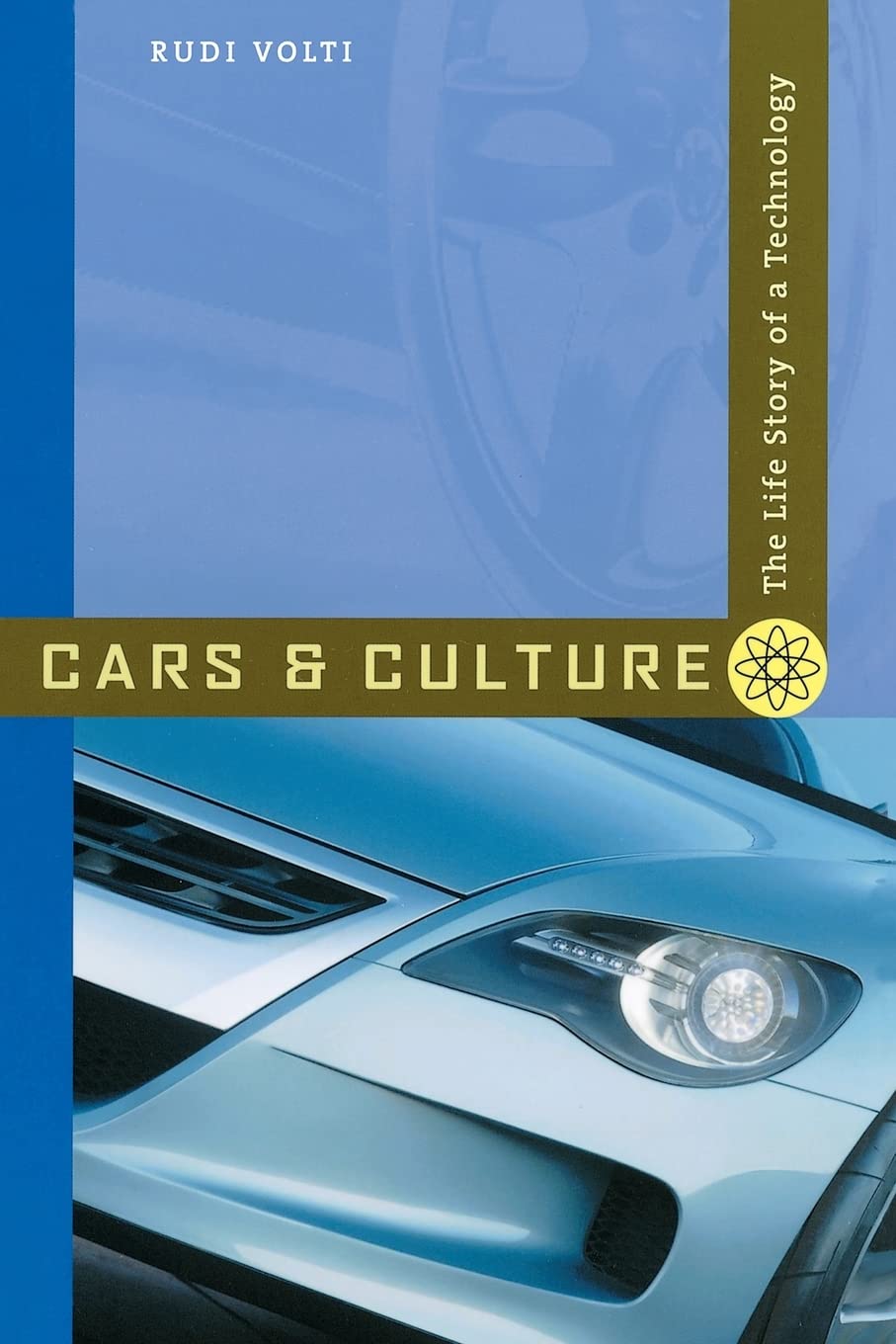 Cars and Culture: The Life Story of a Technology,New