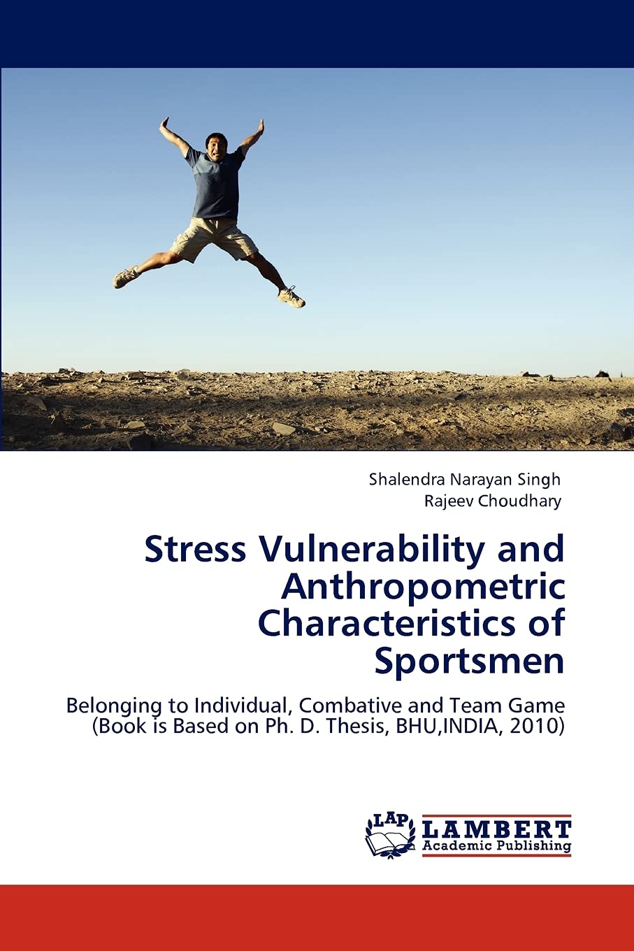 Stress Vulnerability and Anthropometric Characteristics of Sportsmen: Belonging to Individual, Combative and Team Game (Book is ,Used