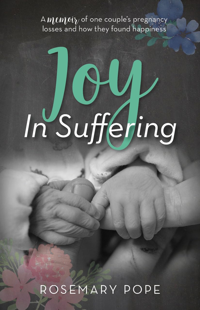 Joy in Suffering: A memoir of one couples pregnancy losses and how they found happiness,Used