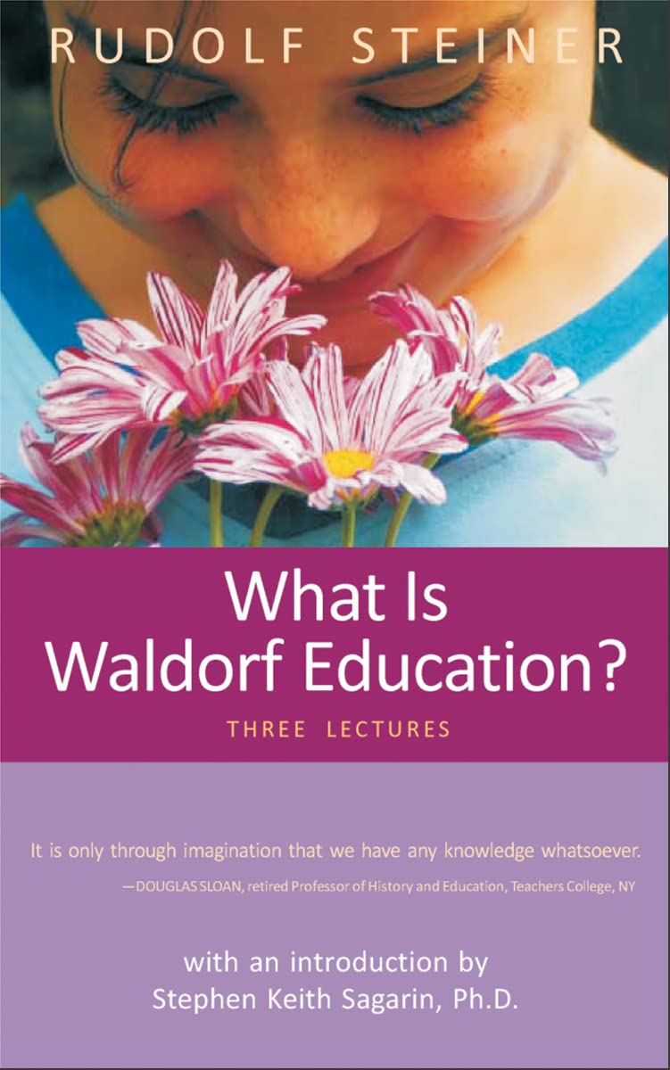 What Is Waldorf Education?: Three Lectures,New