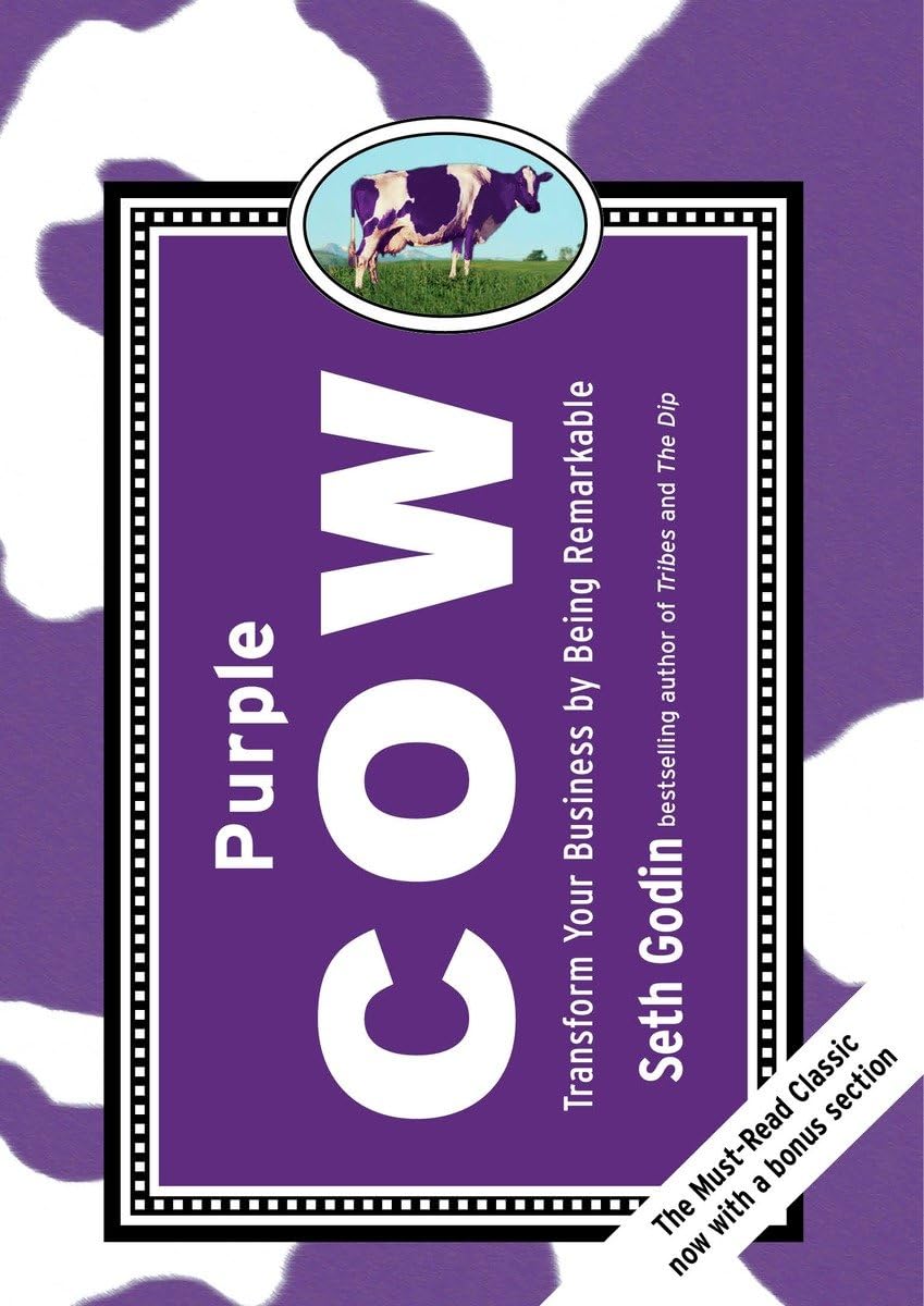 Purple Cow, New Edition: Transform Your Business By Being Remarkable