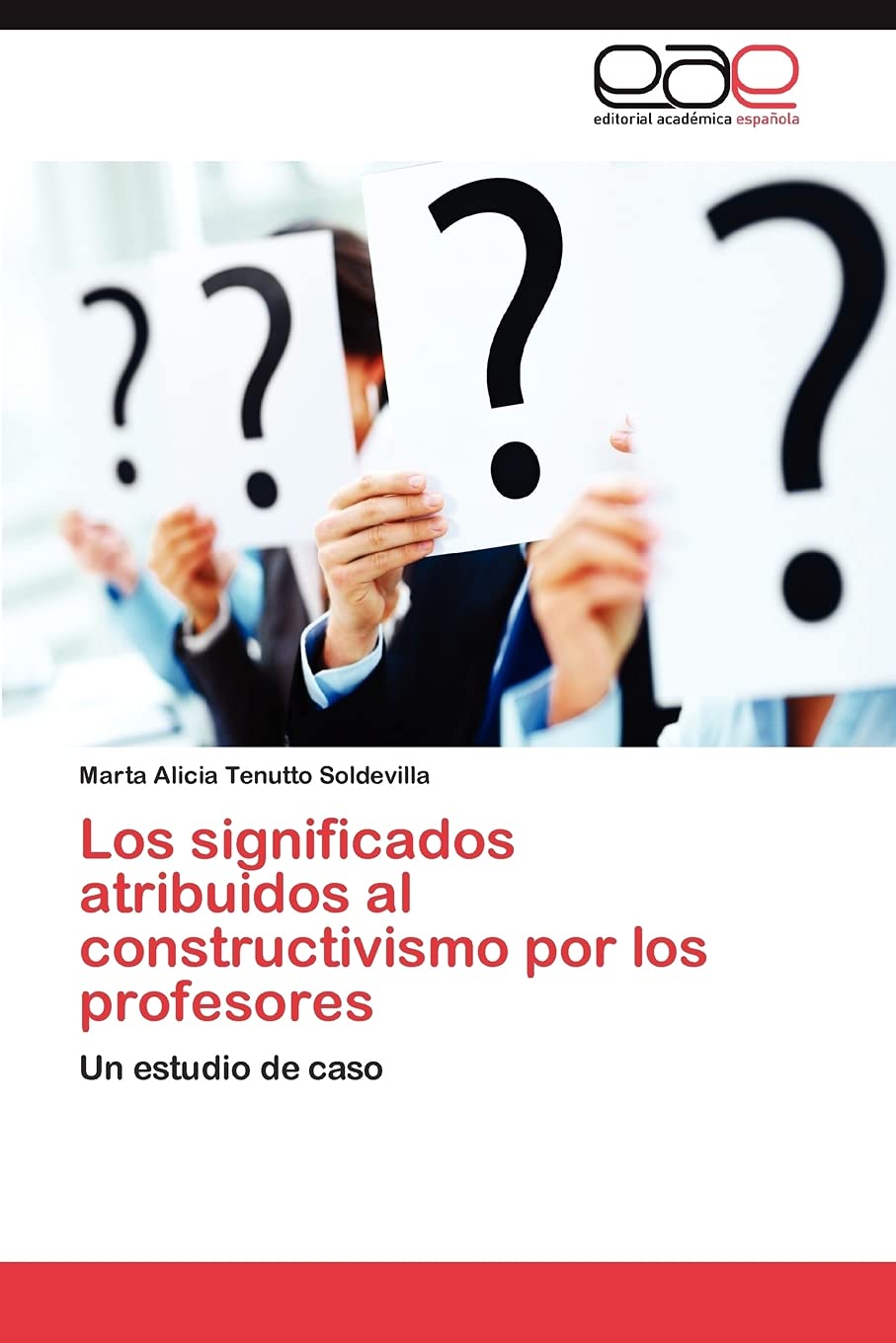 Los significados atribuidos al constructivismo por los profesores: Un estudio de caso (Spanish Edition),Used