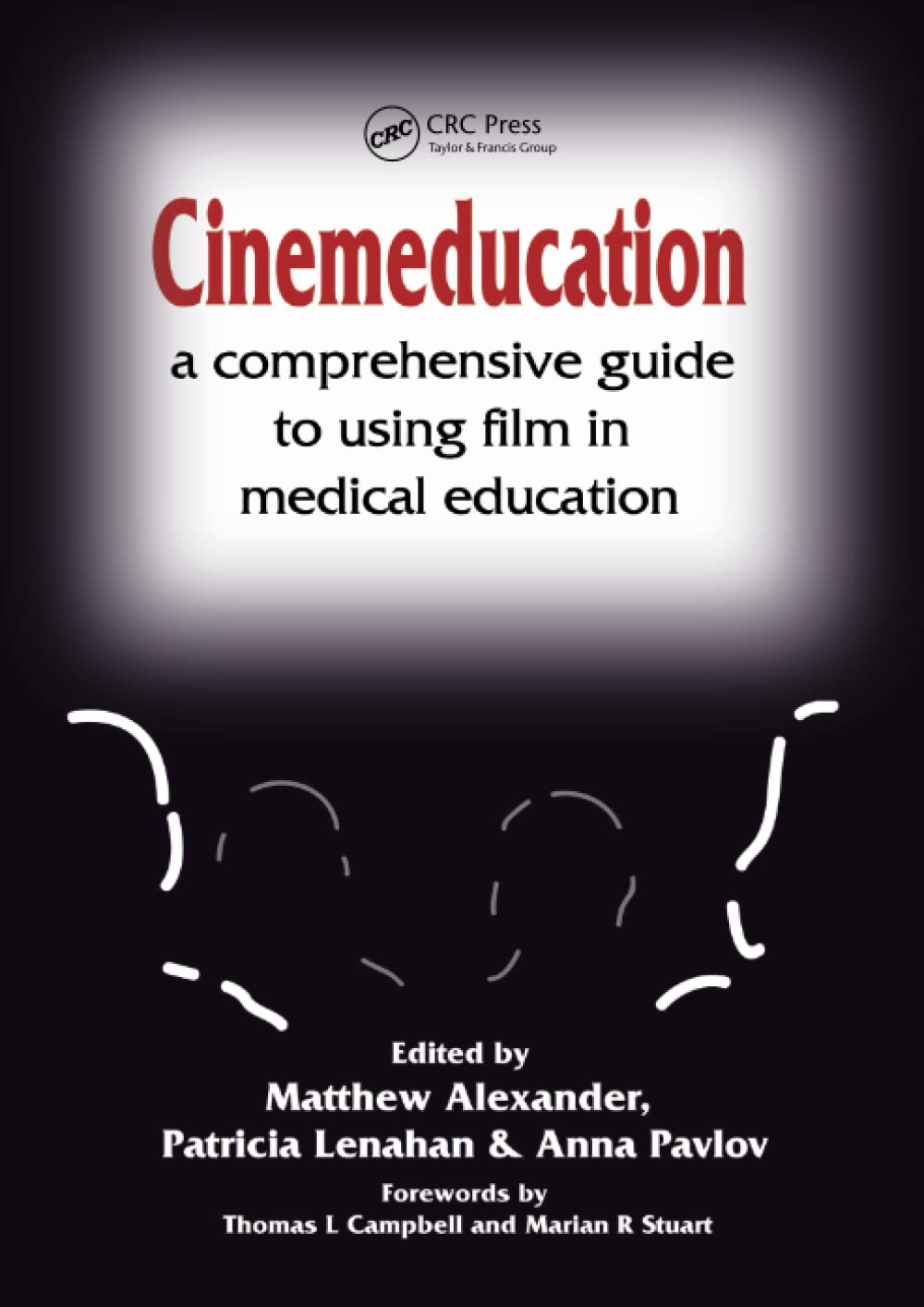 Cinemeducation: A Comprehensive Guide to Using Film in Medical Education,Used