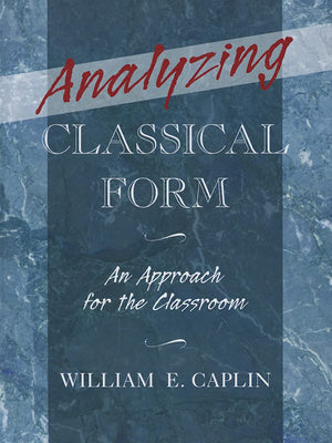 Analyzing Classical Form: An Approach for the Classroom,Used