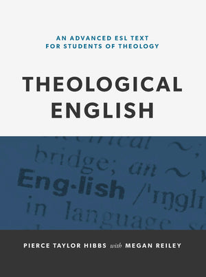 Theological English: An Advanced ESL Text for Students of Theology,Used