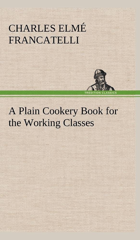 A Plain Cookery Book for the Working Classes,Used