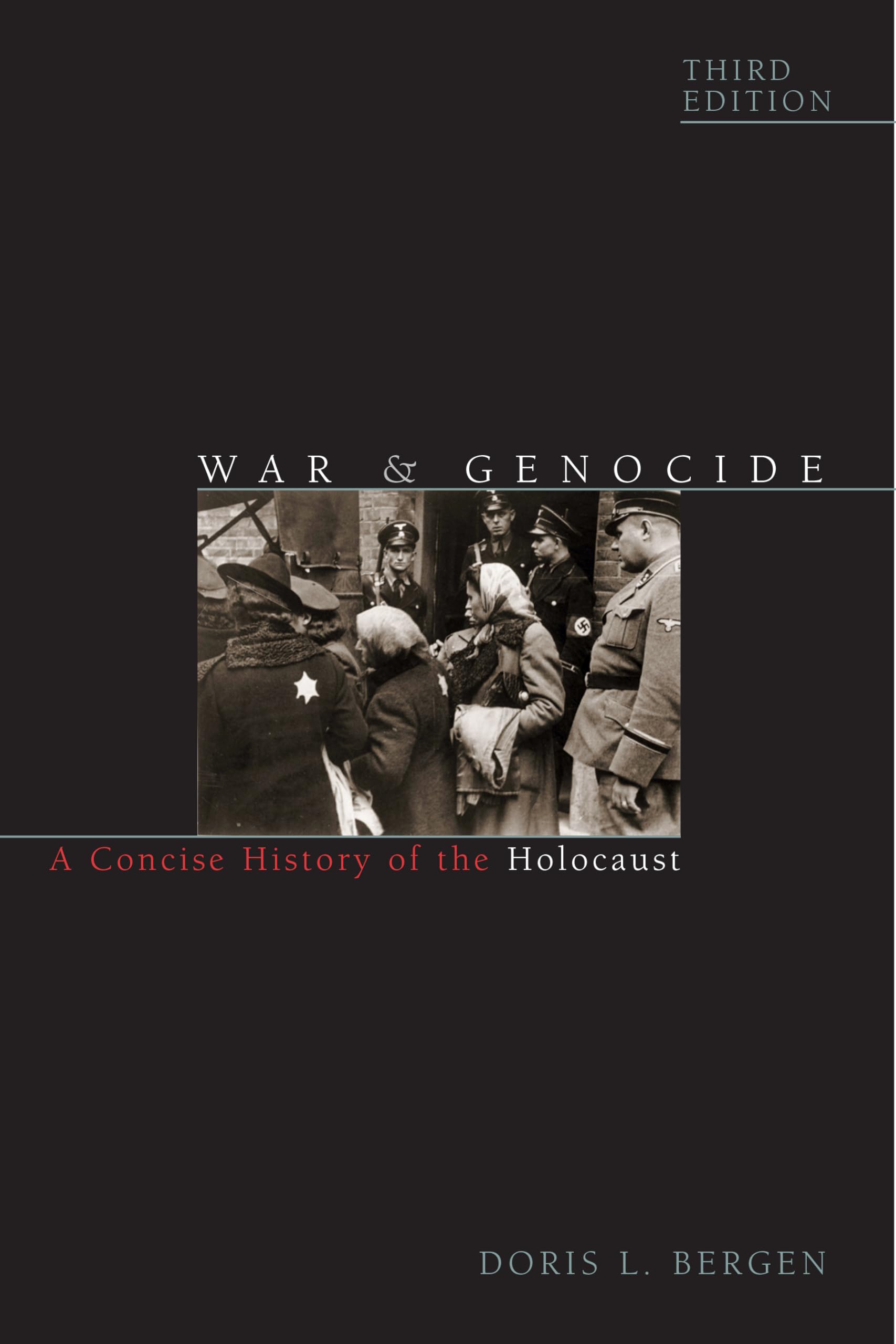 War And Genocide: A Concise History Of The Holocaust (Critical Issues In World And International History)