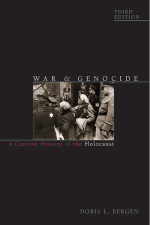 War And Genocide: A Concise History Of The Holocaust (Critical Issues In World And International History)