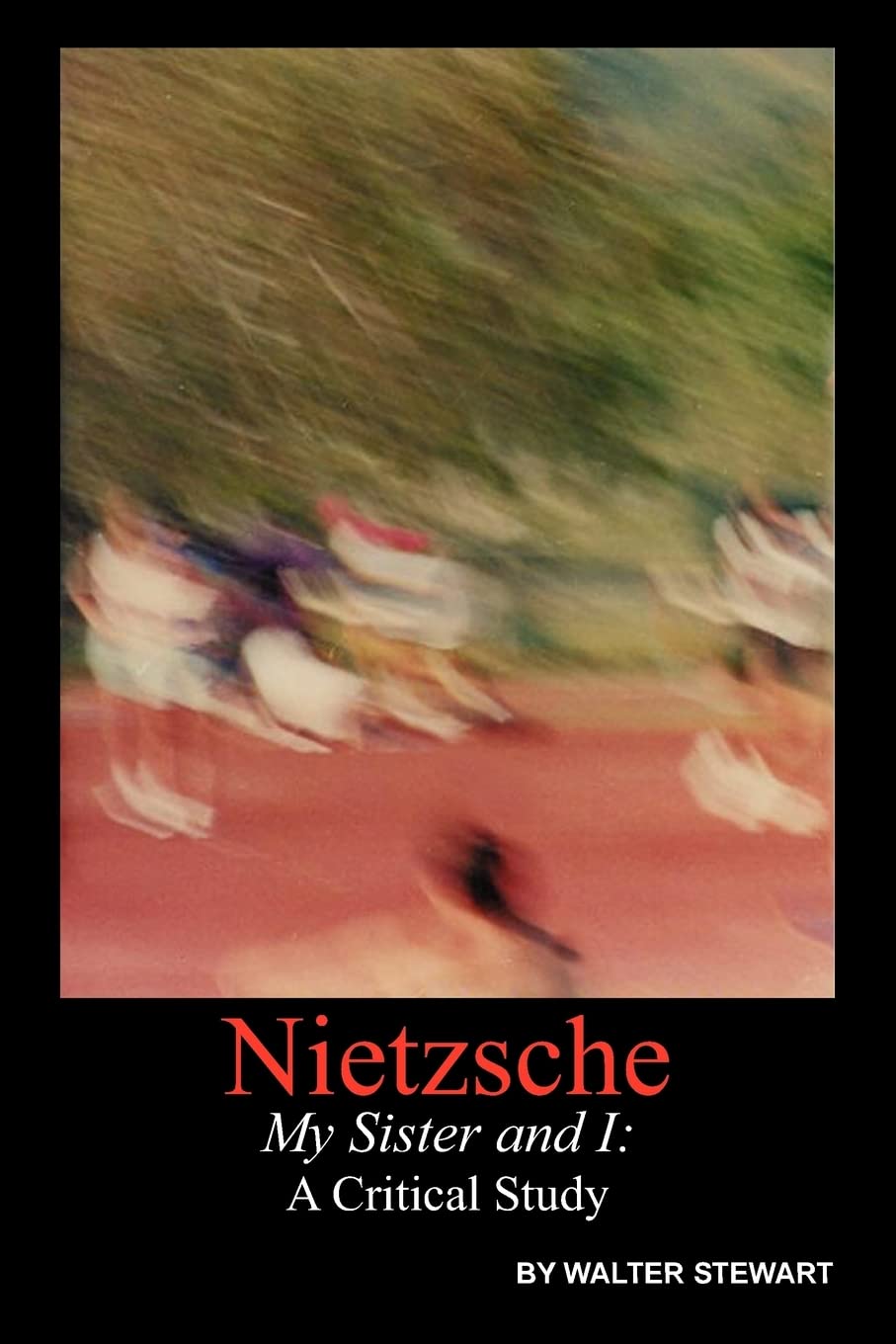 Nietzsche My Sister and I: A Critical Study,Used