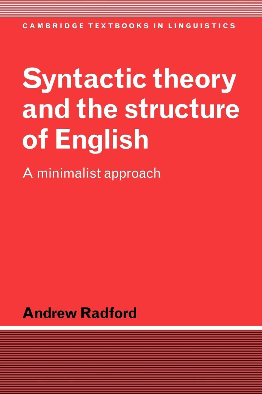 Syntactic Theory and the Structure of English: A Minimalist Approach (Cambridge Textbooks in Linguistics),Used