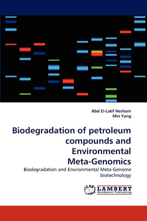 Biodegradation of petroleum compounds and Environmental MetaGenomics: Biodegradation and Environmental MetaGenome biotechnolog,Used