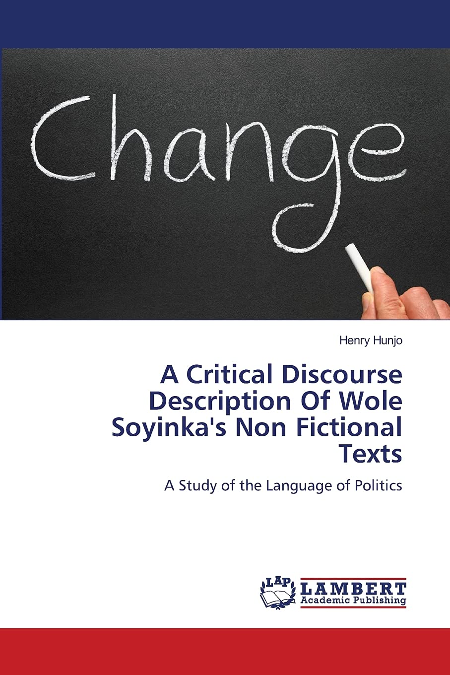 A Critical Discourse Description Of Wole Soyinka's Non Fictional Texts: A Study of the Language of Politics,Used