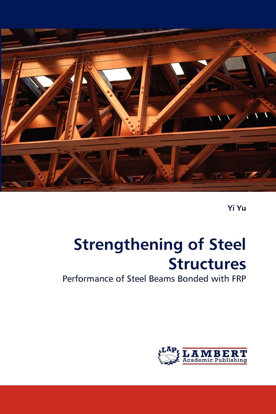 Strengthening of Steel Structures: Performance of Steel Beams Bonded with FRP,Used