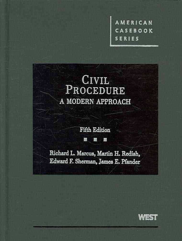 Civil Procedure: A Modern Approach (American Casebook Series),Used