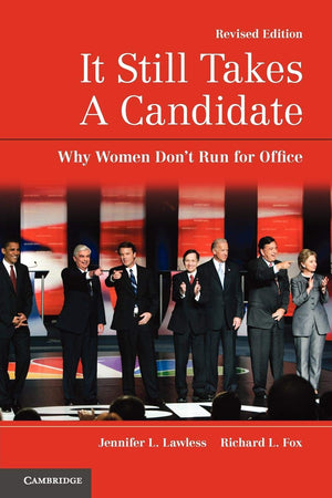 It Still Takes A Candidate: Why Women Don'T Run For Office, Revised And Expanded Edition,New
