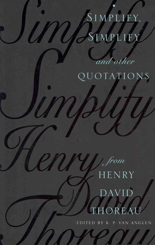 Simplify, Simplify: And Other Quotations From Henry David Thoreau,New