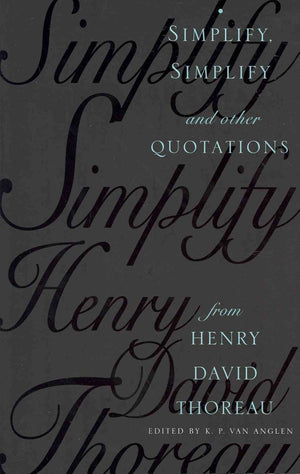 Simplify, Simplify: And Other Quotations From Henry David Thoreau,Used