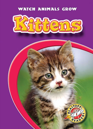 Kittens (Blastoff! Readers: Watch Animals Grow),Used