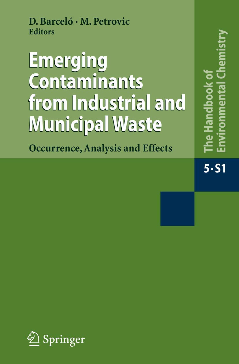 Emerging Contaminants from Industrial and Municipal Waste: Occurrence, Analysis and Effects (Water Pollution),Used