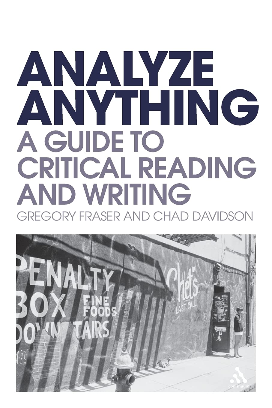 Analyze Anything: A Guide to Critical Reading and Writing,New