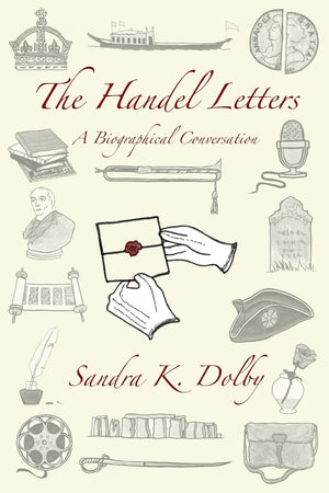 The Handel Letters: A Biographical Conversation,Used