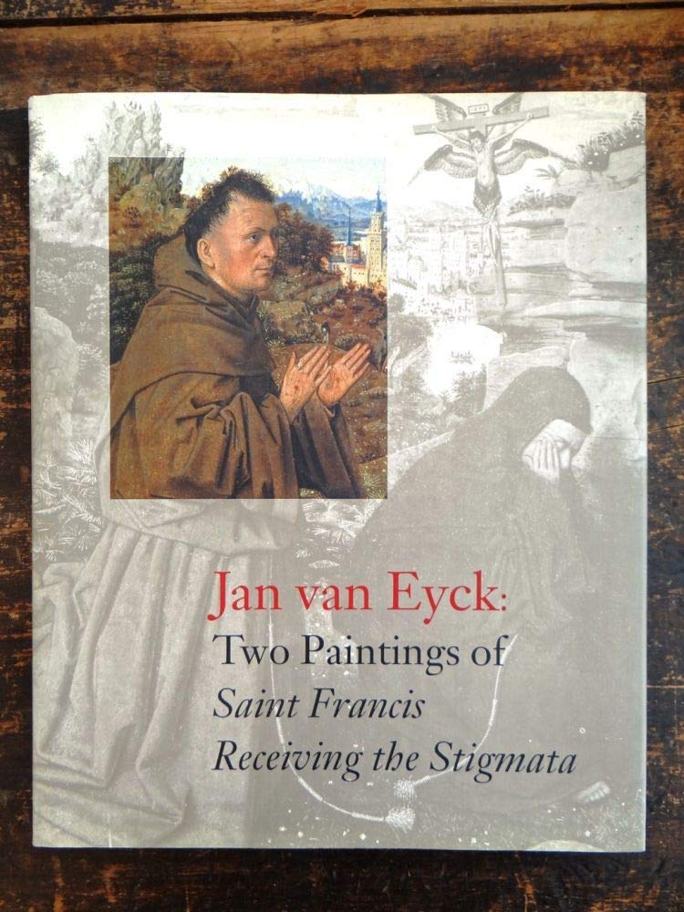 Jan Van Eyck: Two Paintings Of Saint Francis Receiving The Stigmata,New