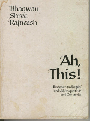 Ah, this!: Responses to disciples' and visitors' questions and Zen stories,New