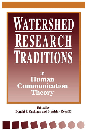 Watershed Research Traditions in Human Communication Theory (Human Communication Processes),Used