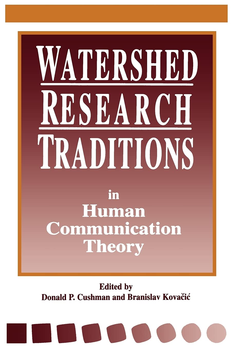 Watershed Research Traditions in Human Communication Theory (Human Communication Processes),Used