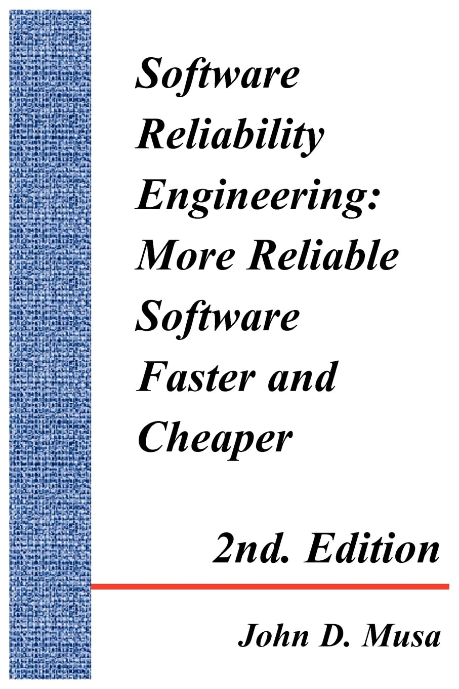 Software Reliability Engineering: More Reliable Software Faster and Cheaper 2nd Edition,Used