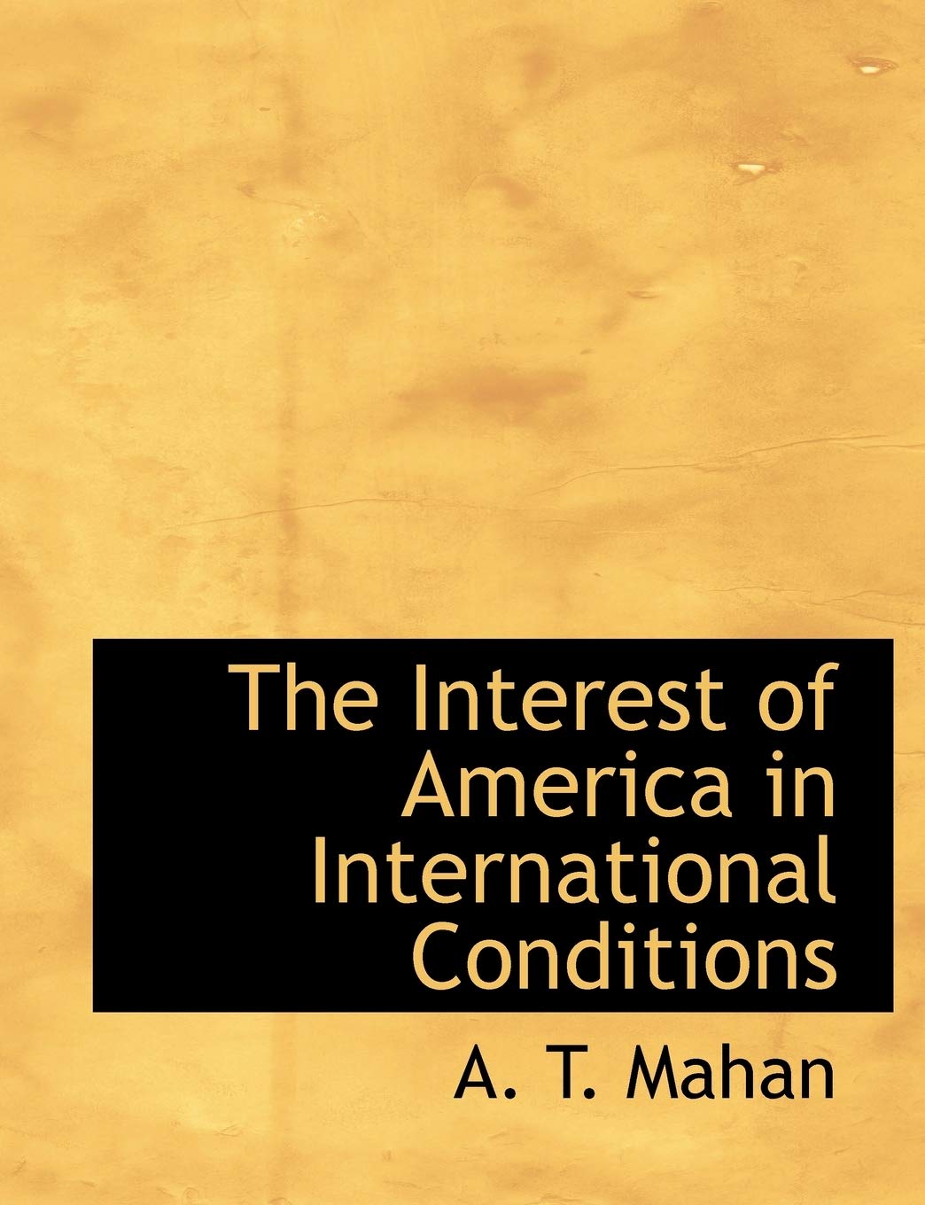 The Interest of America in International Conditions,Used