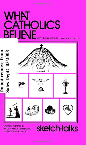 What Catholics Believe: Sketch Talks,New