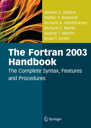 The Fortran 2003 Handbook: The Complete Syntax, Features and Procedures,Used