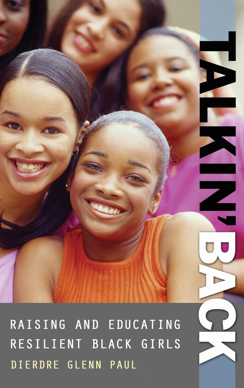 Talkin' Back: Raising and Educating Resilient Black Girls,New