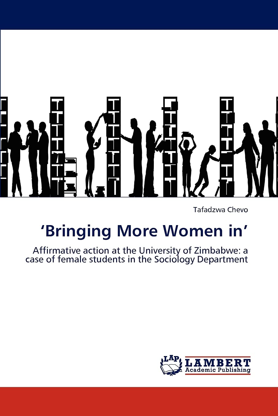 Bringing More Women in: Affirmative action at the University of Zimbabwe: a case of female students in the Sociology Department,Used