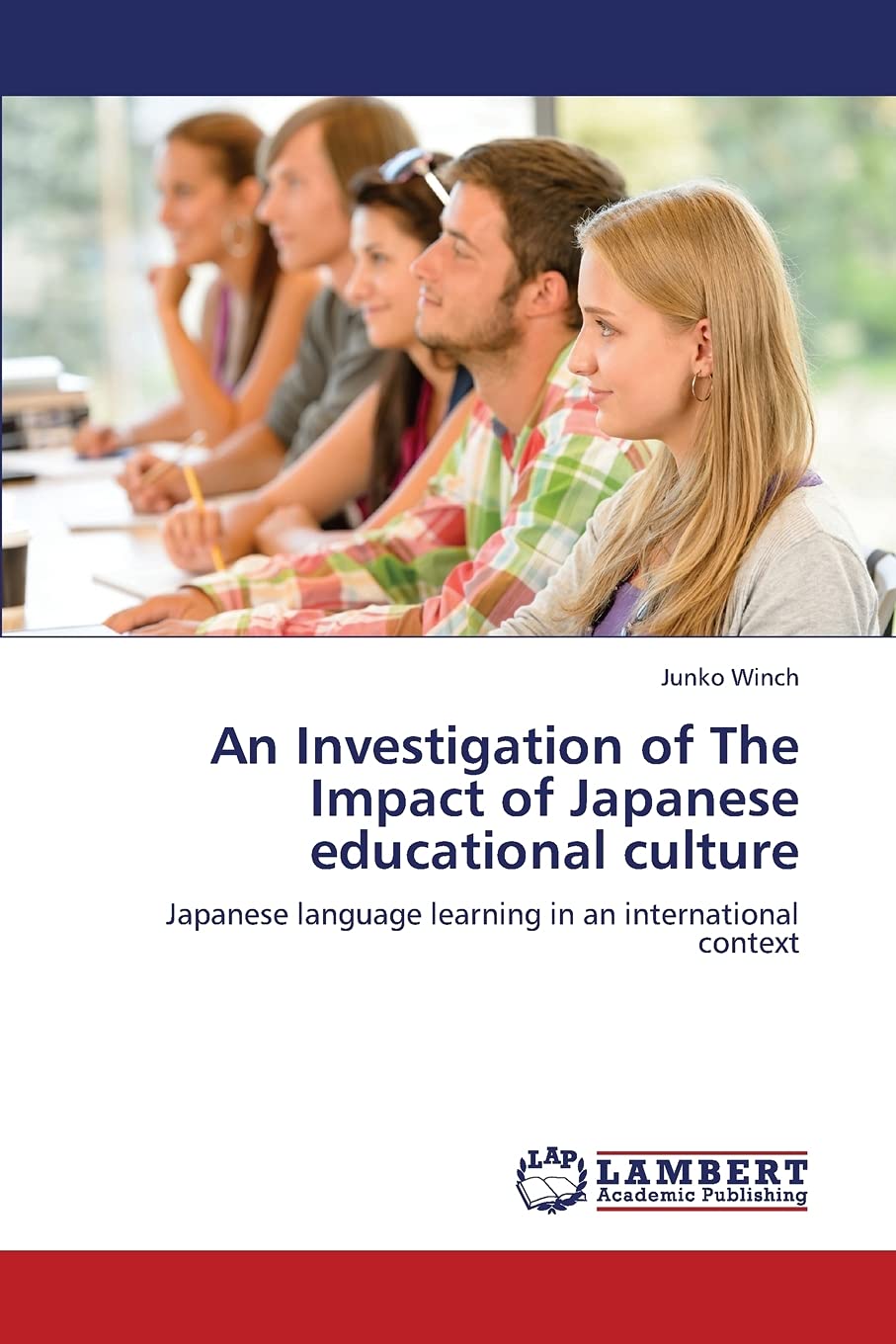 An Investigation of The Impact of Japanese educational culture: Japanese language learning in an international context,Used