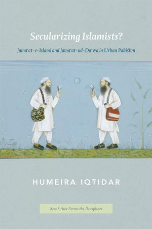 Secularizing Islamists?: Jama'ateIslami and Jama'atudDa'wa in Urban Pakistan (South Asia Across the Disciplines),Used