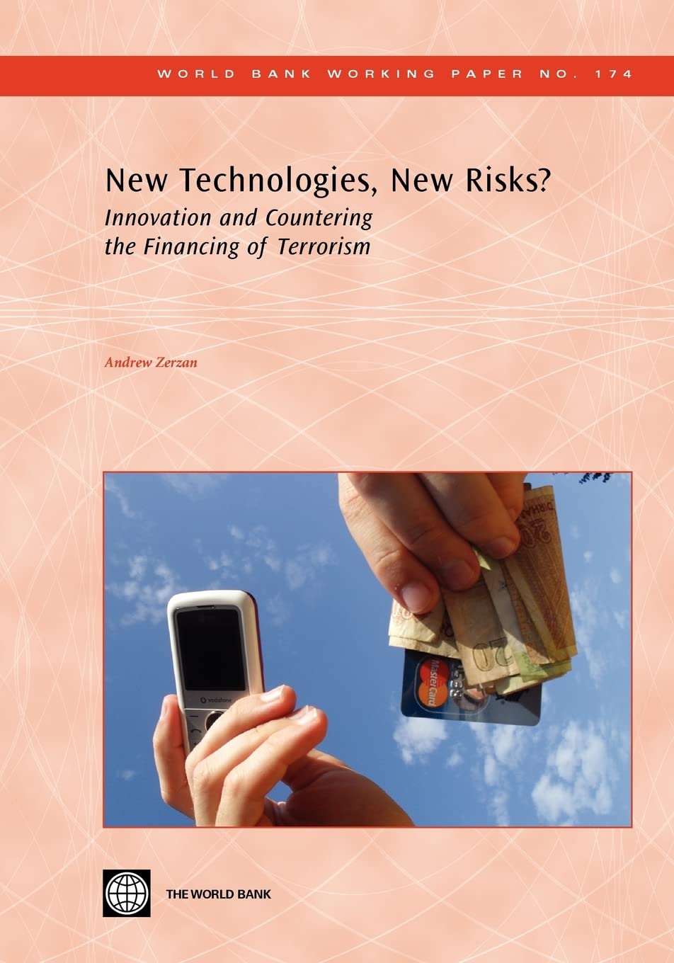 New Technologies, New Risks?: Innovation And Countering The Financing Of Terrorism (174) (World Bank Working Papers),Used