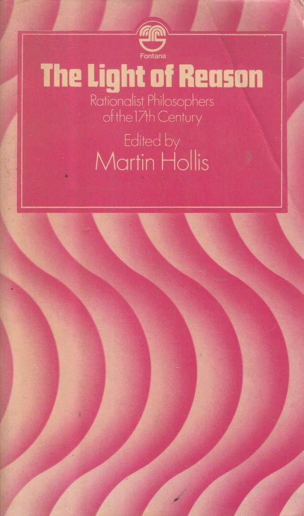 The light of reason: Rationalist philosophers of the 17th century (Fontana philosophy classics),Used